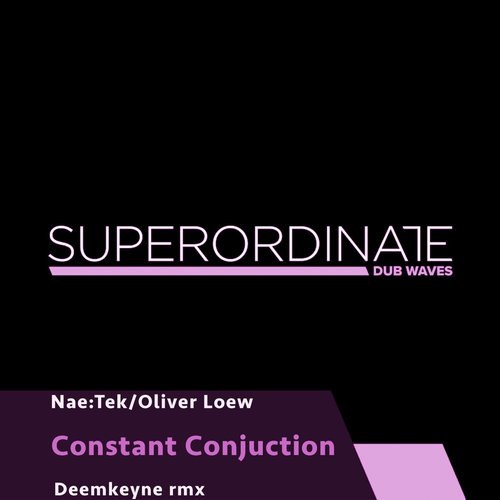 Nae_Tek, Oliver Loew - Constant Conjuction [SUPDUB421]